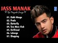 Jass Manak Top 7 All Hits Songs | Punjabi hit Songs | Audio Jukebox