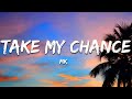 MK - Take My Chance (Lyrics)