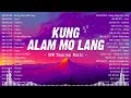 Kung Alam Mo Lang 🎵 Romantic OPM Top Hits 2024 With Lyrics 🎵 Nonstop Trends Tagalog Love Songs
