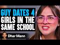 Guy DATES 4 GIRLS In The SAME SCHOOL, What Happens Next Is Shocking | Dhar Mann Studios