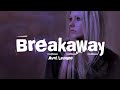 Avril Lavigne - Breakaway Lyrics