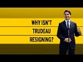 Why isn’t Trudeau resigning?