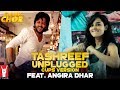Tashreef Unplugged (Cups Version) | Feat. Angira Dhar | Bank Chor Tashreef Unplugged (Cups Version) | Feat. Angira Dhar | Bank Chor