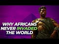 Why Africans Never Invaded The World