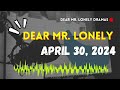 Dear Mr Lonely - April 30, 2024