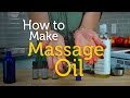 How To Make Relaxing Massage Oil | Aromatherapy Recipe