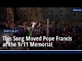The song that moved Pope Francis:  "Let There Be Peace on Earth" at the 9/11 Memorial & Museum