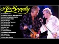 Air Supply Songs 🎷Best of Air Supply greatest hits 🎷 Air supply Best songs Collection 🎉