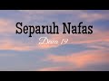 Separuh Nafas - Dewa19 (Lirik/Lyrics)