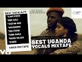 Best 2021 Uganda love and vocalists Mix Dj azax ft Liam voice_an known_zulitums_victor ruz_Dre cali