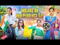 Indians On Independence Day | Ft. Tena Jaiin | The Paayal Jain | B612