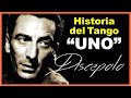 Cómo hizo el TANGO "UNO" -  Enrique Santos Discépolo