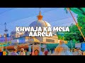 Khwaja Ka Mela Aarela | Apun Ajmer Jarela | (Slowed+Reverb) qawali
