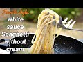Spaghetti Recipe | White Sauce spaghetti recipe | White sauce pasta without cream