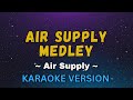 Air Supply Medley - Air Supply (Karaoke Version)