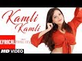 Kamli Kamli Lyrical Video | Payal Dev | Raaj Aashoo | Latest Song 2018 Kamli Kamli Lyrical Video | Payal Dev | Raaj Aashoo | Latest Song 2018