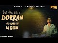 Dorran Os Rabb Te (Lyrical Audio) A- Kay | Punjabi Lyrical Audio 2017 | White Hill Music
