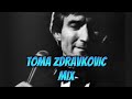 Toma Zdravkovic-mix pesama (najbolje pesme )
