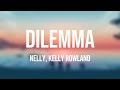 Dilemma - Nelly, Kelly Rowland (With Lyric) 🎧