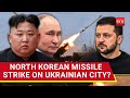 Kim Jong-Un's Ballistic Missile Attack On Ukraine? Shocking Reveal By UN Monitors From Kharkiv
