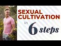 6 Steps Of Sexual Energy Cultivation