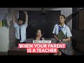 FilterCopy | When Your Parent Is A Teacher | Ft. Anupriya Caroli & Archana Iyer
