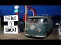The Bus is Back! | VW Camper Van