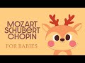 Baby Classical Music 🌞 Mozart, Schubert & Chopin 🌞 Piano Songs for Babies