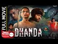 Dhanda | धन्दा | Nepali Movie | Arpan Thapa | Sudarshan Thapa | Samuna KC | Pushkar Gurung