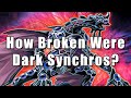 How Broken Were Dark Synchros? | Yu-Gi-Oh!