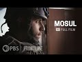 Mosul (full documentary) | FRONTLINE