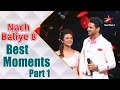 Nach Baliye Season 8 | Best Moments Part 1