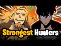 7 Strongest Hunters from Solo Leveling - National Level Hunters Powers Explained | Loginion