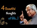 4 Beautiful Thoughts Of Life || Dr. APJ Abdul Kalam Sir Quotes || Spread Positivity