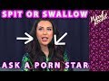 Ask A Porn Star: Spit or Swallow?