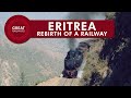 Eritrea - Rebirth of a Railway  - English • Great Railways