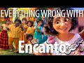 Everything Wrong With Encanto In 17 Minutes Or Less