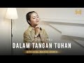 DALAM TANGAN TUHAN - MICHELA THEA (OFFICIAL MUSIC VIDEO)