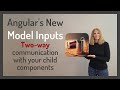 Angular's New Model Inputs: Two-way Communication with your Child Components