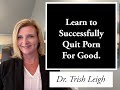 Learn to Successfully Quit Porn For Good.