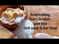 Soapmaking from Scratch part two: Soft-soap and Bar Soap