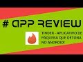Tinder - aplicativo te ajuda a paquerar conhecer pessoas interessantes e a perder a timidez