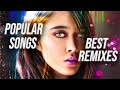 Best Remixes Of Popular Songs 2022 | Best New Charts Music Mix