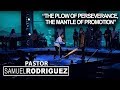 "The Plow of Perseverance, the Mantle of Promotion" | Pastor Samuel Rodriguez