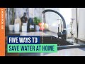 Five Ways to Save Water at Home | Did You Know? | THRIVE
