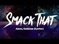 Akon, Eminem - Smack That (Lyrics)