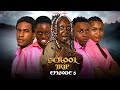 SCHOOL TRIP | Episode 5 | THE ESCAPE | High School Drama Series | Latest Nollywood Movie 2024