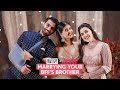 FilterCopy | Wedding Romance: Marrying Your BFF's Brother (Part 1) | Ft. Esha, Karan, Sejal