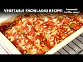 Veg Enchiladas Recipe - From Scratch With Tortilla & Sauce | Indian Restaurant Style CookingShooking
