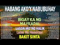 HABANG AKO'Y NABUBUHAY - OPM Non Stop Music Love Songs - Tagos sa Puso Trending Playlist